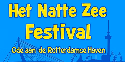 Het Natte Zee Festival – Ode aan de Rotterdamse Haven — Muziek in Rotterdam