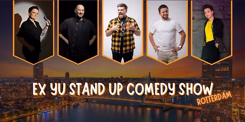 EX-YU Stand up comedy show @ Rotterdam Comedy Club Haug — uitgaan in Rotterdam