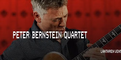 Peter Bernstein Quartet | LantarenVenster — uitgaan in Rotterdam