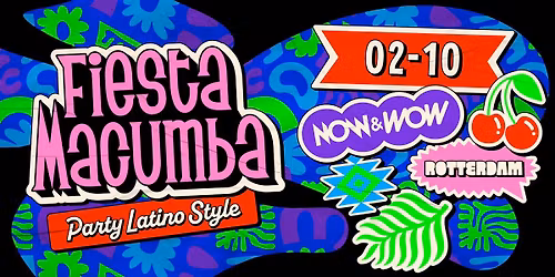 Fiesta Macumba – NOW&WOW Rotterdam — uitgaan in Rotterdam