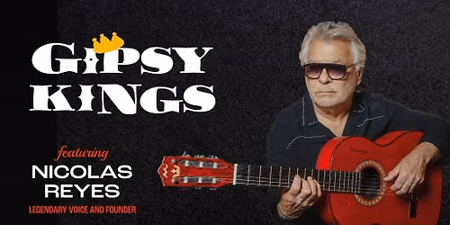 Gipsy Kings featuring Nicolas Reyes — uitgaan in Rotterdam