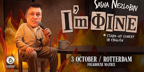 SASHA NEZLOBIN: “I’M FINE” – LIVE IN ROTTERDAM
